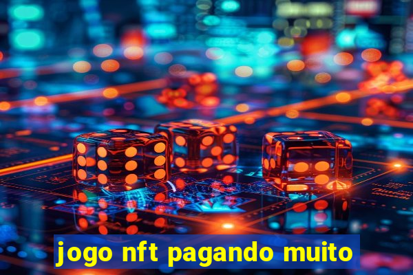 jogo nft pagando muito